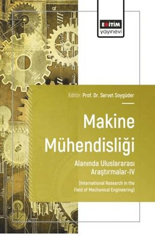 Makine Mühendisliği Alanında Uluslararası Araştırmalar - 4 | Eğitim Yayınevi - Bilimsel Eserler (Ciltsiz)