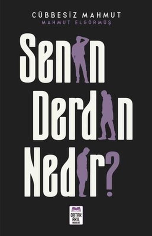Senin Derdin Nedir? | Ortak Akıl Yayınları