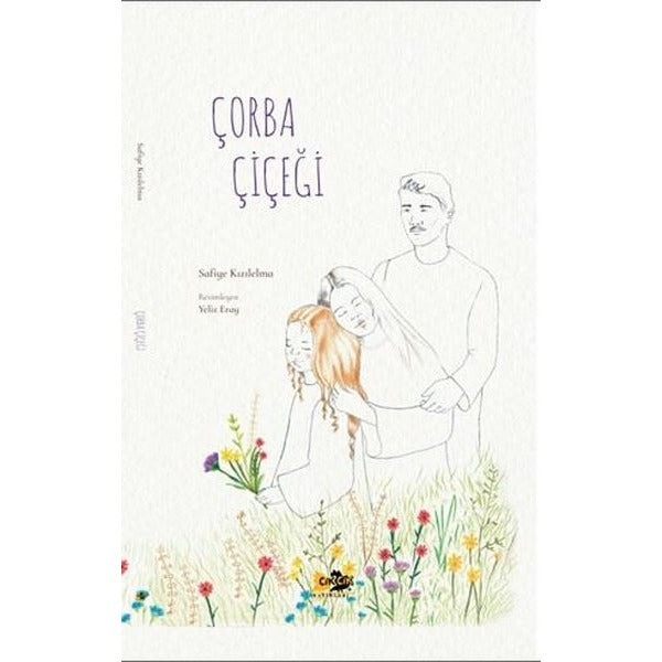 Çorba Çiçeği | Cik Cik Yayınları (Ciltli)