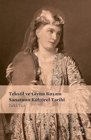 Tekstil ve Giyim Kuşamın Kültürel Tarihi