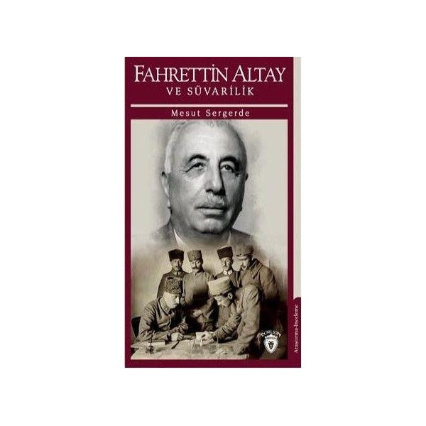 Fahrettin Altay Ve Süvarilik | Dorlion Yayınları (Ciltsiz)
