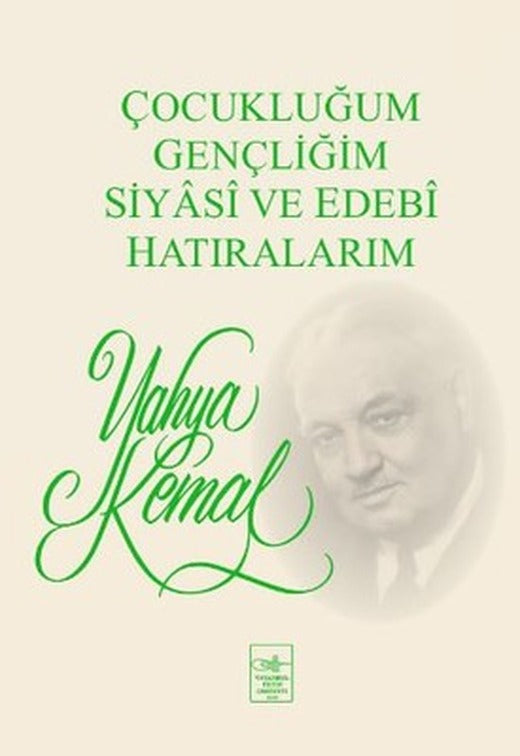 Çocukluğum Gençliğim Siyasi ve Edebi Hatıralarım | İstanbul Fetih Cemiyeti