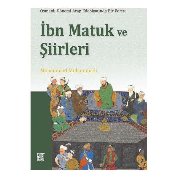 Osmanlı Döneminde Arap Edebiyatında Bir Portre İbn Matuk ve Şiirleri