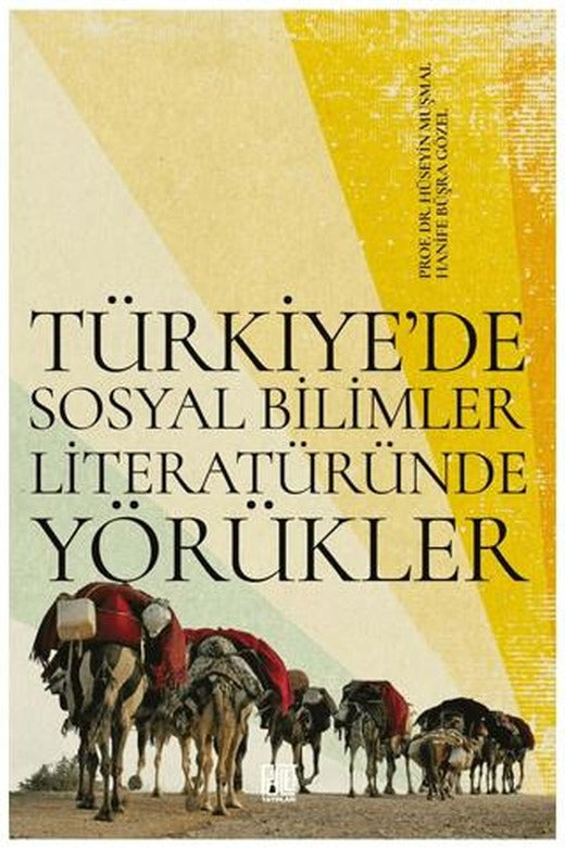 Türkiye’de Sosyal Bilimler Literatüründe Yörükler | Palet Yayınları (Ciltsiz)