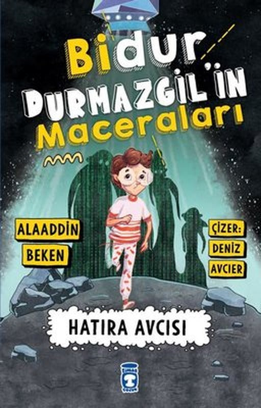 Bidur Durmazgil'in Maceraları - Hatıra Avcısı | Timaş Çocuk
