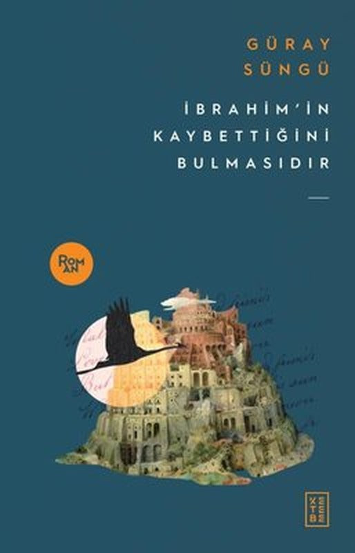 İbrahim'in Kaybettiğini Bulmasıdır | Ketebe Yayınları