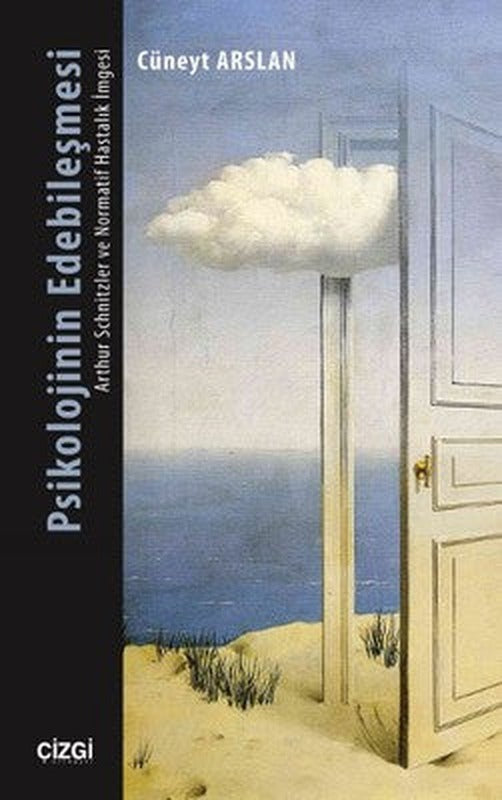 Psikolojinin Edebileşmesi - Arthur Schnitzler ve Normatif Hastalık İmgesi | Çizgi Kitapevi