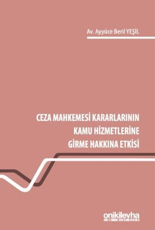 Ceza Mahkemesi Kararlarının Kamu Hizmetlerine Girme Hakkına Etkisi