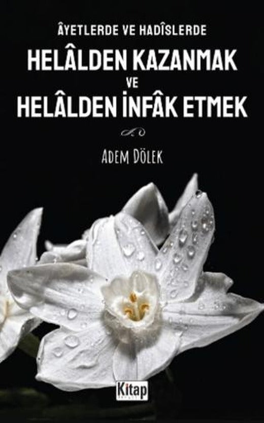 Ayetlerde Ve Hadislerde Helalden Kazanmak Ve Helalden İnfak Etmek