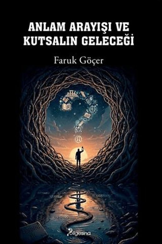Anlam Arayışı ve Kutsalın Geleceği