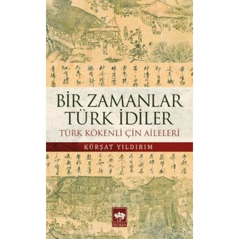 Bir Zamanlar Türk İdiler | Ötüken Neşriyat Yayınları