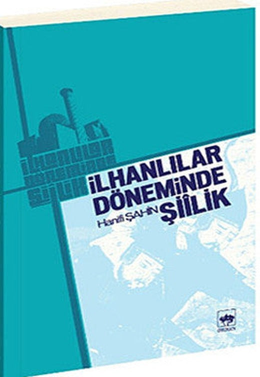 İlhanlılar Döneminde Şiilik | Ötüken Yayınları
