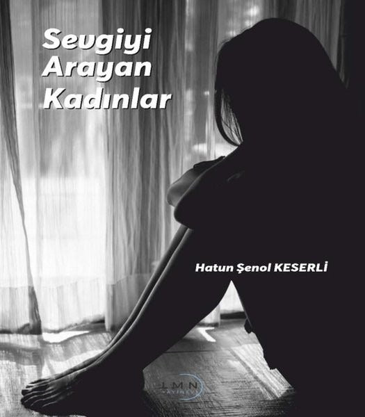 Sevgiyi Arayan Kadınlar | Liman Yayınevi (İnce Kapak)