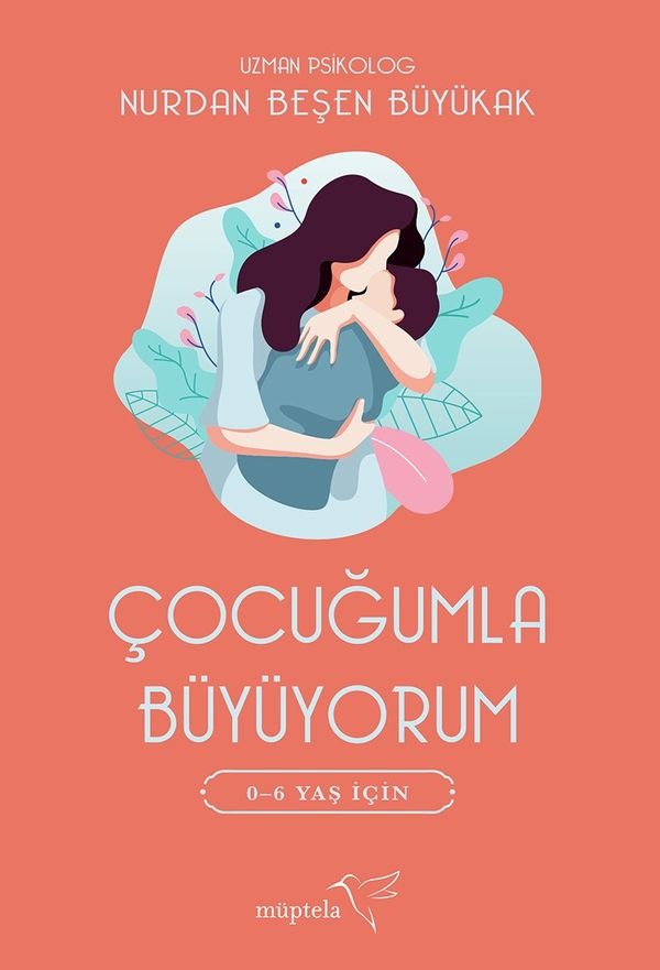 Çocuğumla Büyüyorum 0-6 Yaş için | Müptela Yayınları (İnce Kapak)