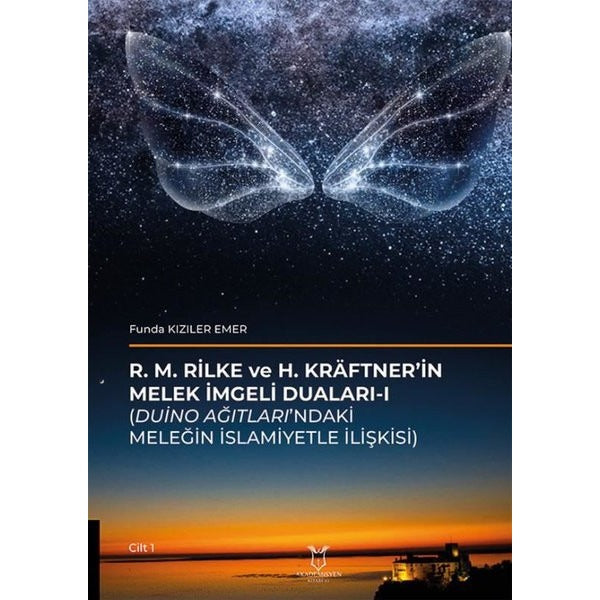 R. M. Rilke Ve H. Kräftner’in Melek İmgeli Duaları- I (Duino Ağıtları’ndaki Meleğin İslamiyetle İlişkisi)