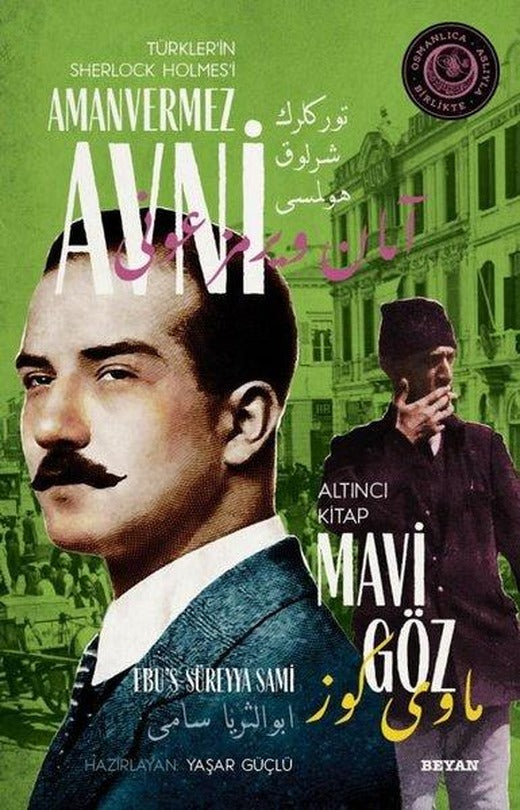 Mavi Göz - Türkler'in Sherlock Holmes'i Amanvermez Avni Altıncı Kitap | Beyan Yayınları (İnce Kapak)