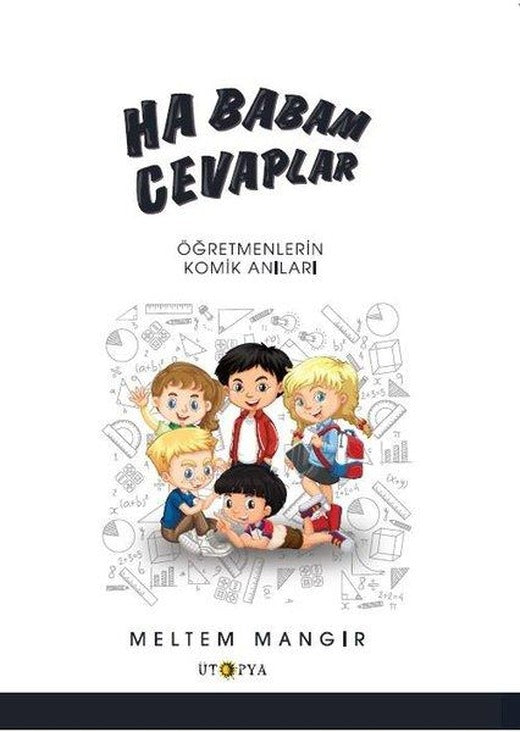 Ha Babam Cevaplar - Öğretmenlerin Komik Anıları | Ütopya Yayınevi (İnce Kapak)
