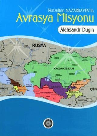 Nursultan Nazarbayev'in Avrasya Misyonu