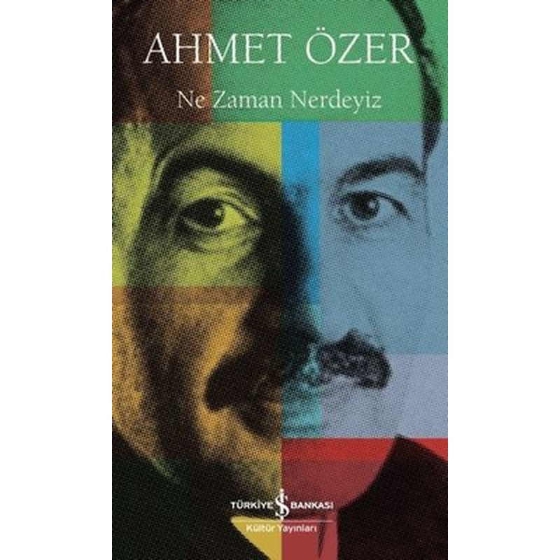 Ne Zaman Nerdeyiz | İş Bankası Kültür Yayınları