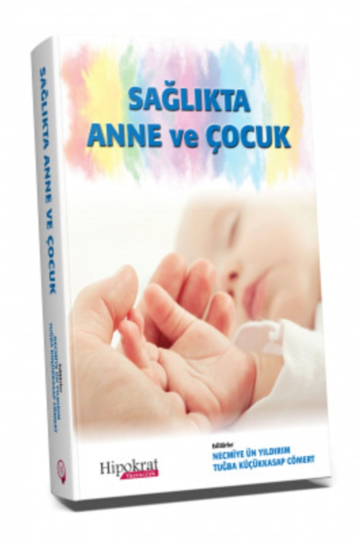 Sağlıkta Anne ve Çocuk | Hipokrat Kitabevi (Ciltsiz)