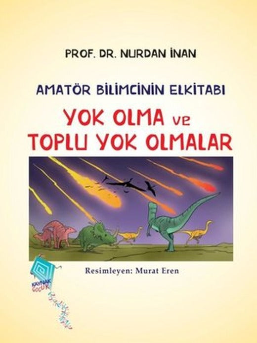 Yok Olma ve Toplu Yok Olmalar - Amatör Bilimcinin Elkitabı | Kaynak Yayınları (İnce Kapak)