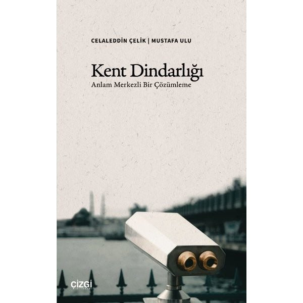 Kent Dindarlığı | Çizgi Kitabevi Yayınları (Ciltsiz)