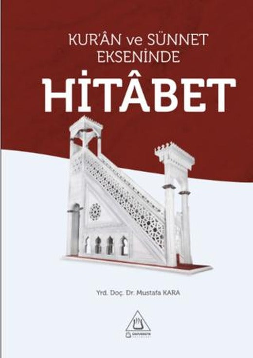 Kur'an ve Sünnet Ekseninde Hitabet | Üniversite Yayınları (Ciltsiz)