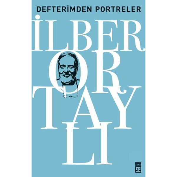 Defterimden Portreler - Tarihten ve Günümüzden | Timaş Yayınları