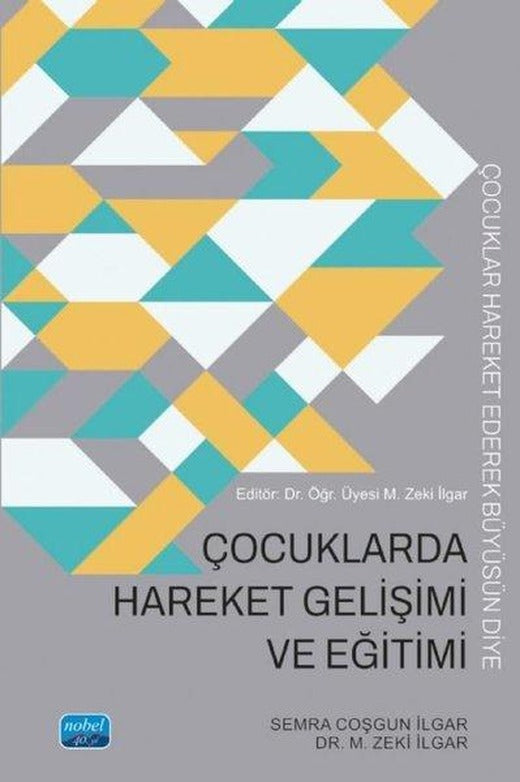 Çocuklarda Hareket Gelişimi ve Eğitimi | Nobel Akademik Yayıncılık (İnce Kapak)