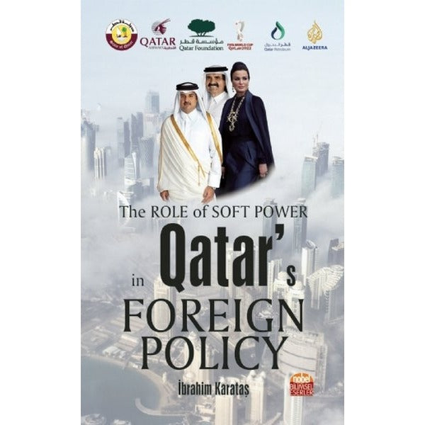 The Role of Soft Power in Qatars Foreign Policy | Nobel Bilimsel Eserler