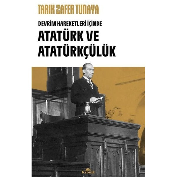 Atatürk ve Atatürkçülük - Devrim Hareketleri İçinde | Kronik Kitap