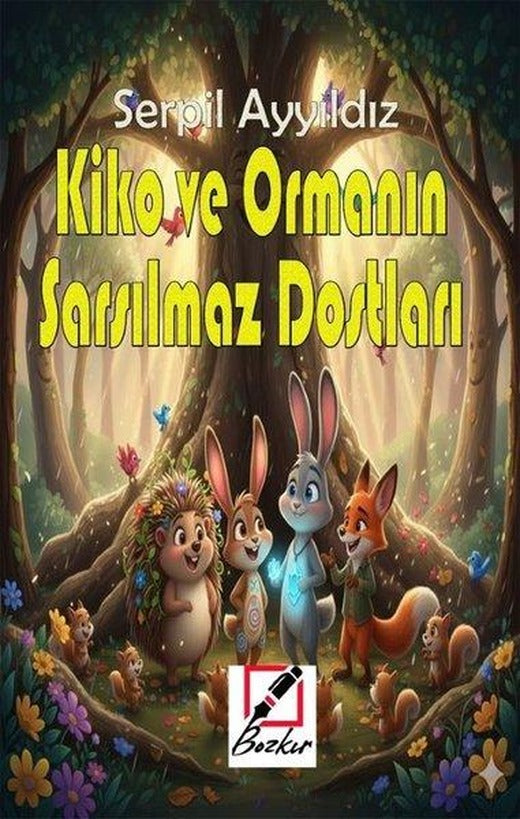 Kiko ve Ormanın Sarsılmaz Dostları | Bozkır Kültür Kitaplığı (İnce Kapak)