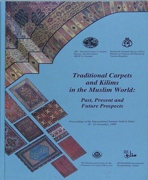 Traditional Carpets and Kilims in the Muslim World Past Present and Future Prospects | IRCICA Yayınları (Ciltli)