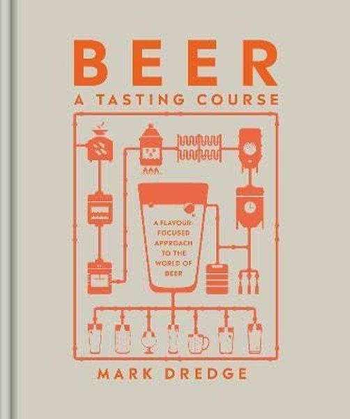 Beer A Tasting Course : A Flavour-Focused Approach to the World of Beer | Dorling Kindersley Ltd (Ciltli) - Resim 1