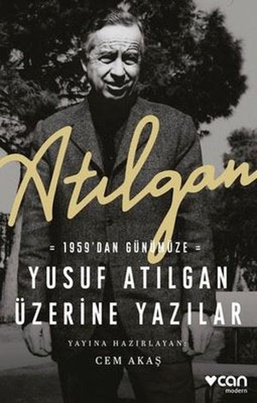 Atılgan: 1959'dan Günümüze Yusuf Atılgan Üzerine Yazılar | Can Yayınları (İnce Kapak)