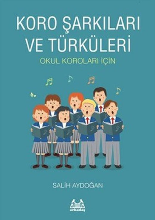 Koro Şarkıları ve Türküleri | Arkadaş Yayıncılık