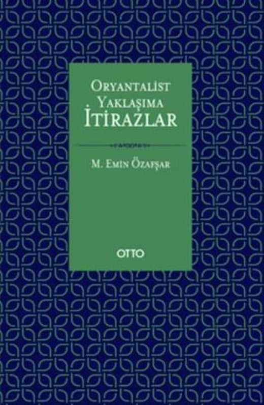 Oryantalist Yaklaşıma İtirazlar | Otto Yayınları (Ciltsiz)