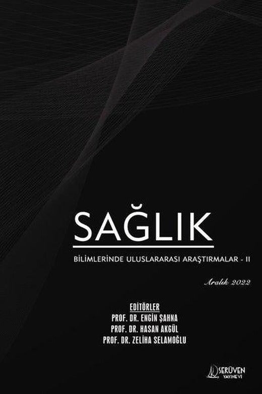 Sağlık Bilimlerinde Uluslararası Araştırmalar 2 - Aralık 2022 | Serüven Yayınevi (İnce Kapak)