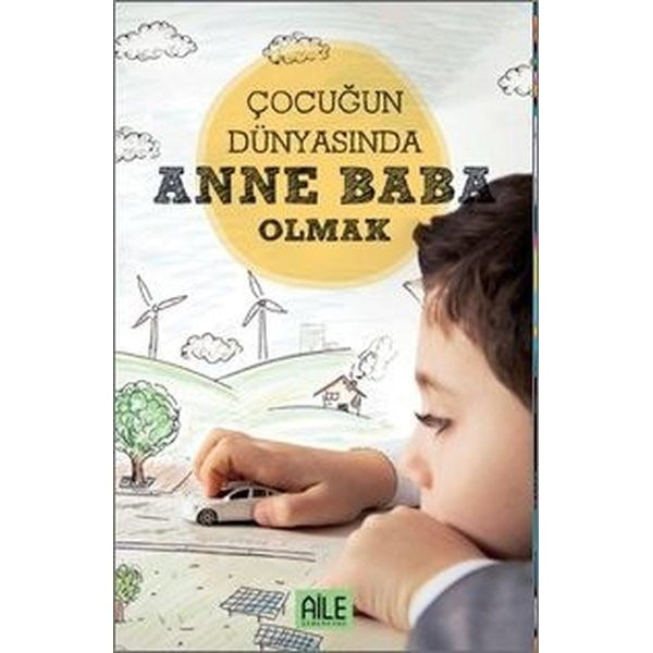 Çocuğun Dünyasında Anne Baba Olmak | Semerkand Aile Yayınları (Ciltsiz)