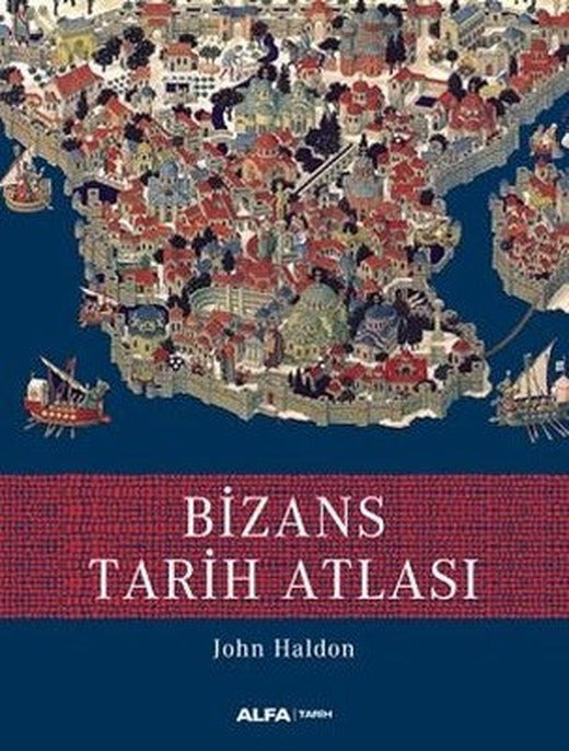Bizans Tarih Atlası | Alfa Yayınları