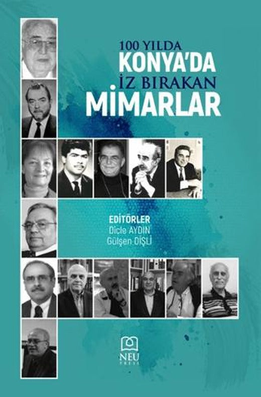 100 Yılda Konya’da İz Bırakan Mimarlar | Necmettin Erbakan Üniversitesi Yayınları (Ciltsiz)