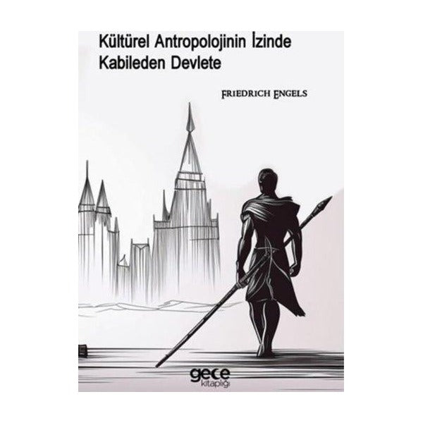 Kültürel Antropolojinin İzinde Kabileden Devlete | Gece Kitaplığı (İnce Kapak)
