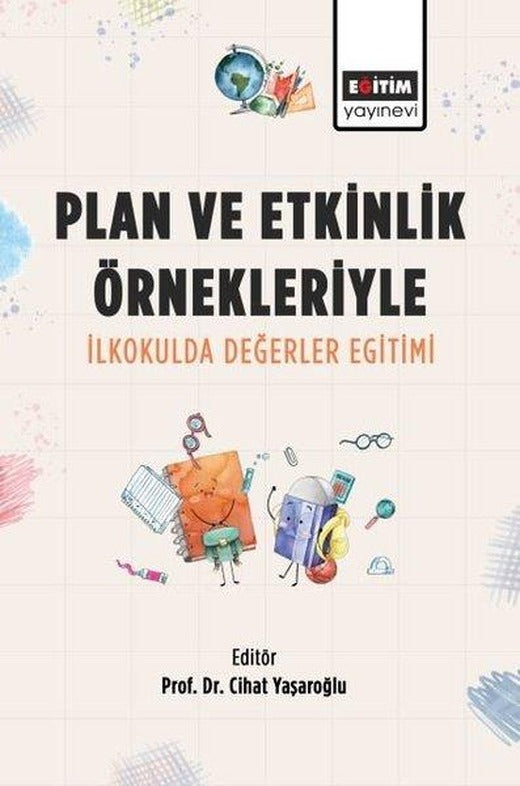 Plan ve Etkinlik Örnekleriyle İlkokulda Değerler Eğitimi | Eğitim Yayınevi (İnce Kapak)