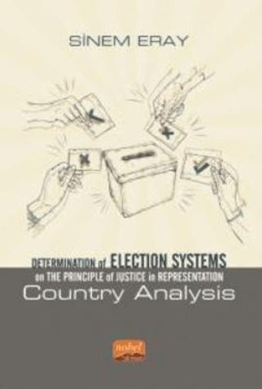Determination of Election Systems on The Principle of Justice in Representation: Country Analysis | Nobel Bilimsel Eserler (Ciltsiz)