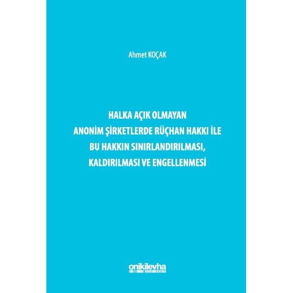 Halka Açık Olmayan Anonim Şirketlerde Rüçhan Hakkı ile Bu Hakkın Sınırlandırılması, Kaldırılması ve Engellenmesi | On İki Levha Yayınları (Ciltli)