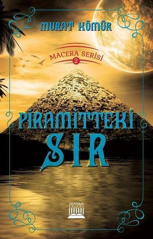 Piramitteki Sır-Macera Serisi 2 | Anatolia Kültür (İnce Kapak)