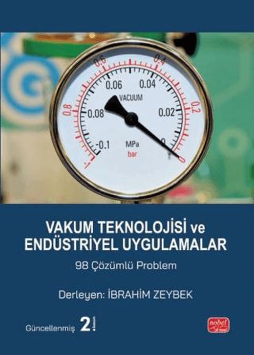 Vakum Teknolojisi ve Endüstriyel Uygulamalar 98 Çözümlü Problem | Nobel Bilimsel Eserler (Ciltsiz)