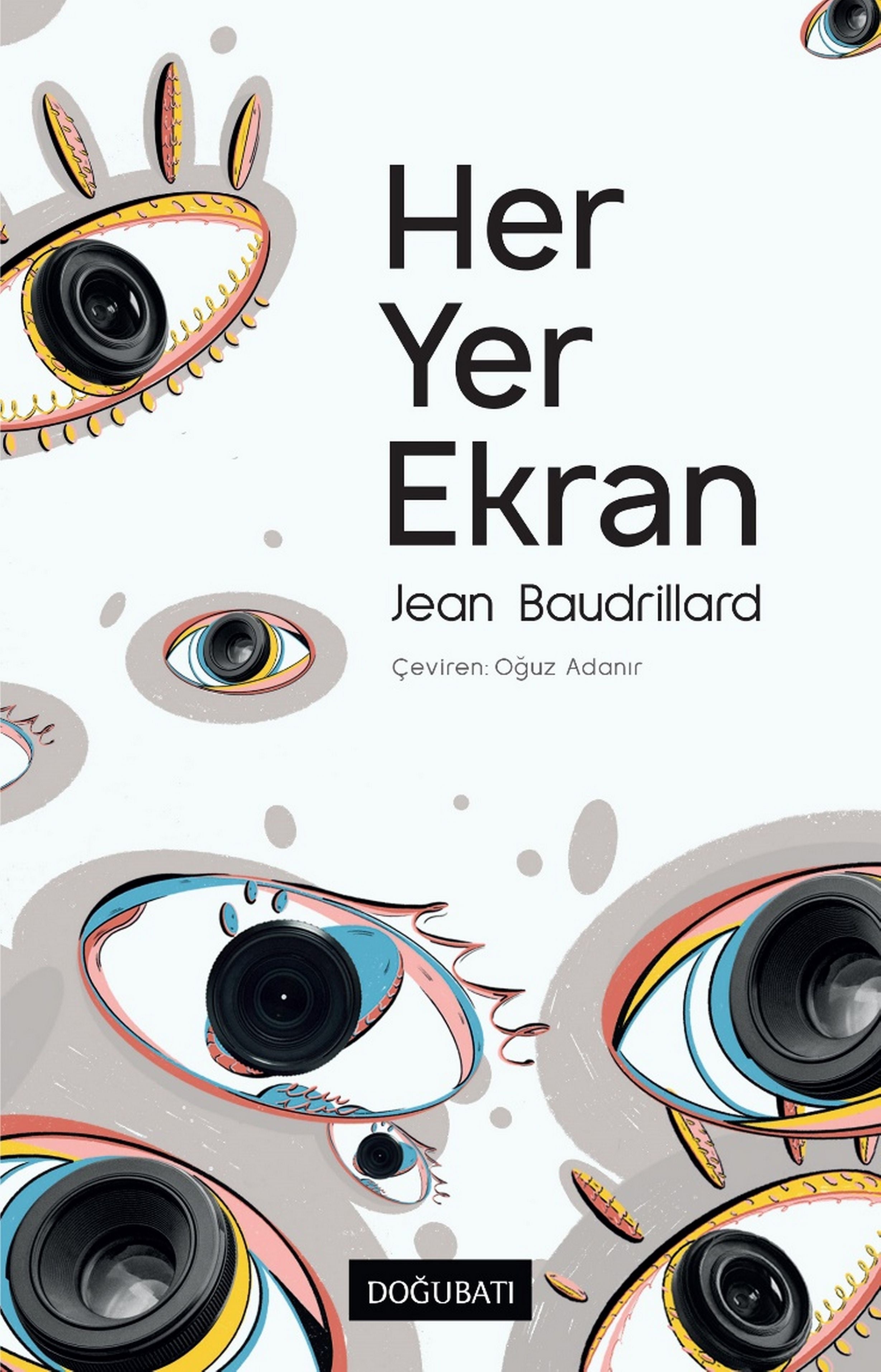 Her Yer Ekran | Doğu Batı Yayınları (İnce Kapak)