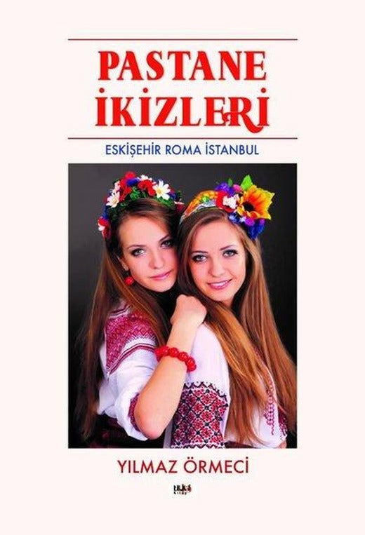 Pastane İkizleri - Eskişehir Roma İstanbul | Tilki Kitap (İnce Kapak)
