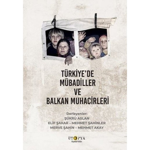 Türkiye'de Mübadiller ve Balkan Muhacirleri | Ütopya Yayınevi (İnce Kapak)